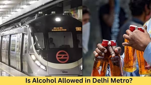 Is Alcohol Allowed in Delhi Metro